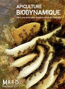 Apiculture biodynamique vers une pratique respectueuse de l'abeille  