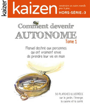 Comment devenir autonome manuel destine aux personnes qui ont vraiment envie de prendre leur vie en main  